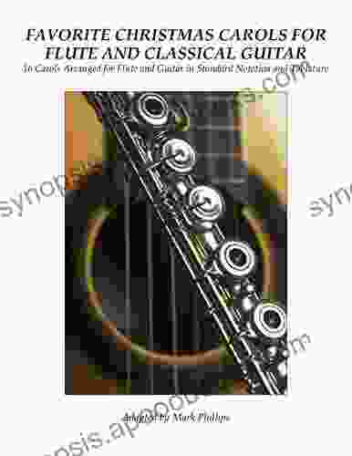 Favorite Christmas Carols for Flute and Classical Guitar: 16 Carols Arranged for Flute and Guitar in Standard Notation and Tablature