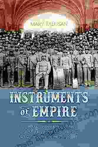 Instruments of Empire: Filipino Musicians Black Soldiers and Military Band Music during US Colonization of the Philippines