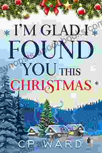 I m glad I found you this Christmas: A warmhearted and feel good Christmas holiday romance set in Scotland (Delightful Christmas 1)