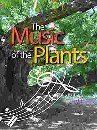 The Music Of The Plants: For Whon The Plants Play