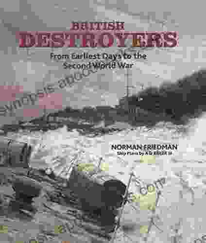 British Destroyers: From Earliest Days to the Second World War