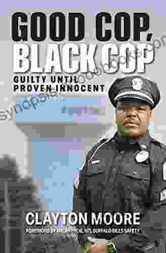 Good Cop Black Cop: Guilty Until Proven Innocent (A Memoir)