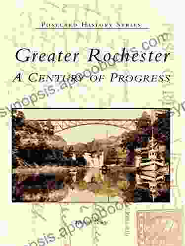 Greater Rochester: A Century Of Progress (Postcard History)