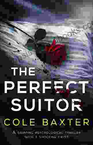 The Perfect Suitor: A Gripping Psychological Thriller With A Shocking Twist