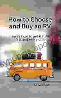 How To Choose And Buy An RV: Here S How To Get It Right First And Every Time