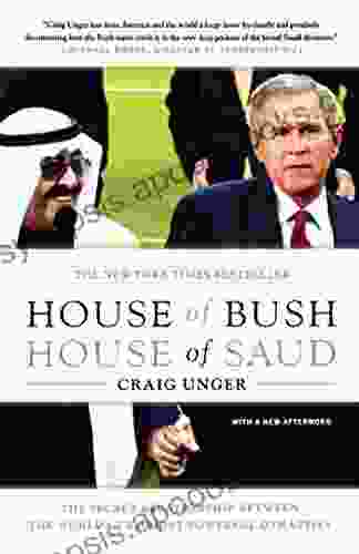 House Of Bush House Of Saud: The Secret Relationship Between The World S Two Most Powerful Dynasties