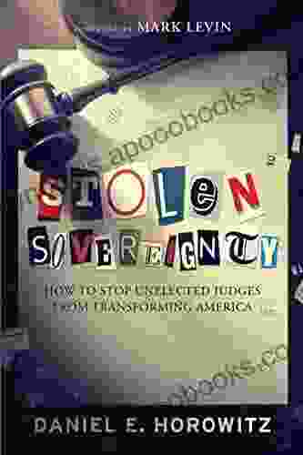 Stolen Sovereignty: How To Stop Unelected Judges From Transforming America