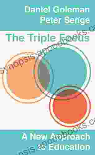 The Triple Focus: A New Approach To Education