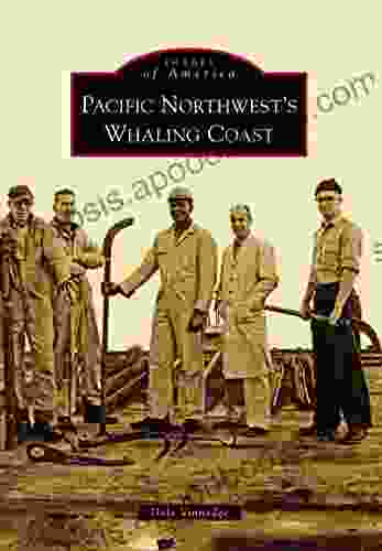 Pacific Northwest S Whaling Coast (Images Of America)