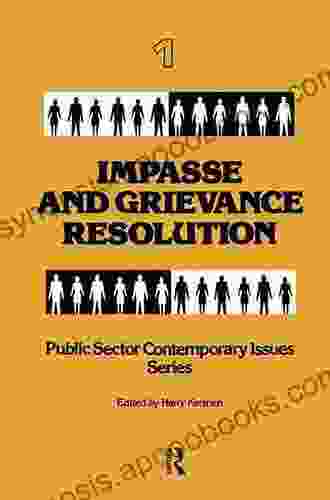 Impasse And Grievance Resolution (Public Sector Contemporary Issues)