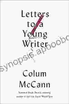 Letters To A Young Writer: Some Practical And Philosophical Advice