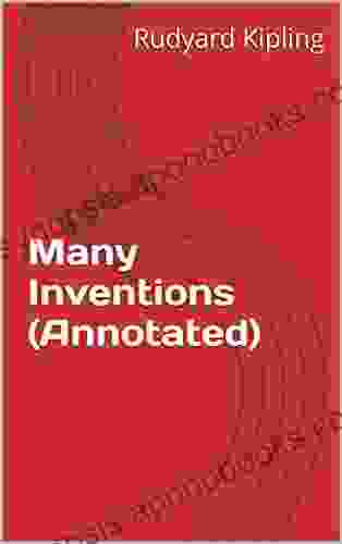 Many Inventions (Annotated) Rudyard Kipling