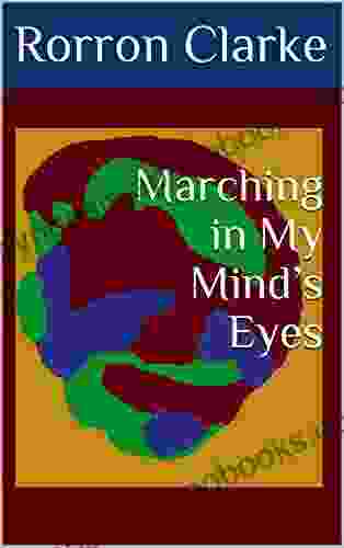 Marching In My Mind S Eyes