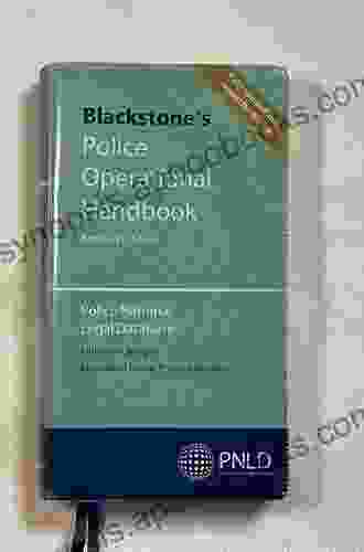 Blackstone S Police Operational Handbook: Practice And Procedure