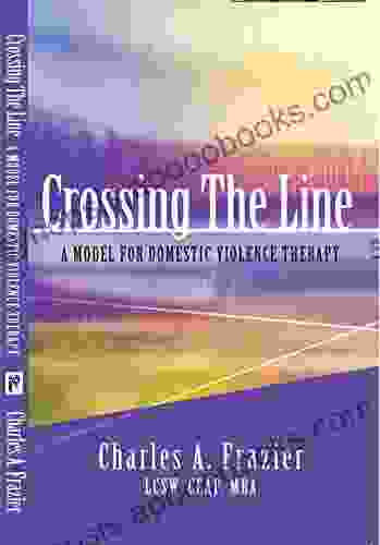 Crossing The Line: A Model For Domestic Violence Therapy