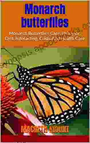 Monarch Butterflies : Monarch Butterflies Care Behavior Diet Interacting Costs And Health Care