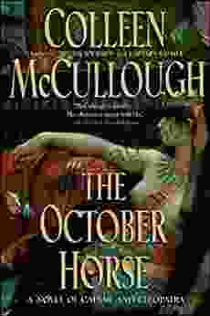 The October Horse: A Novel Of Caesar And Cleopatra (Masters Of Rome 6)