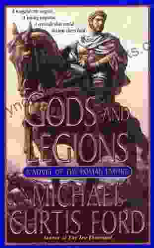 Gods And Legions: A Novel Of The Roman Empire