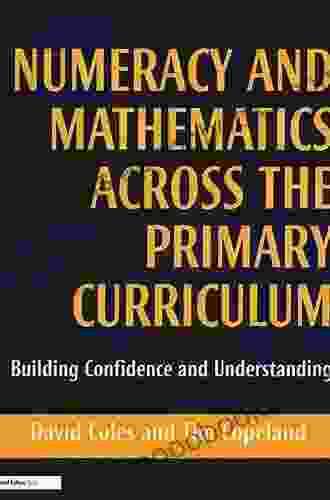 Numeracy And Mathematics Across The Primary Curriculum: Building Confidence And Understanding