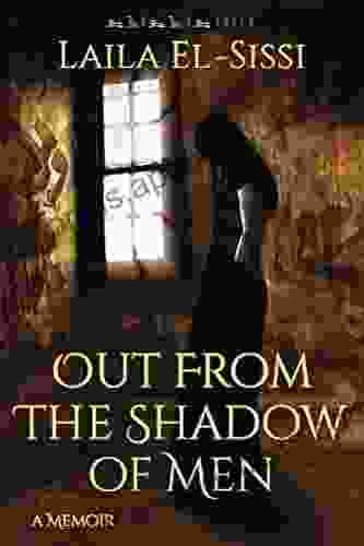 OUT FROM THE SHADOW OF MEN