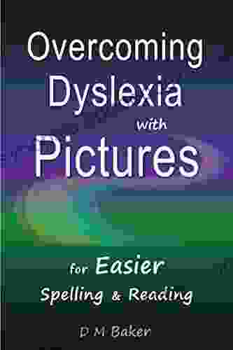 Overcoming Dyslexia with Pictures: For Easier Spelling Reading