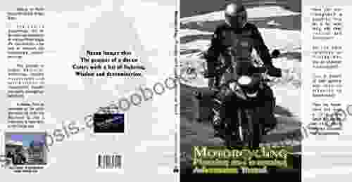 Motorcycling Planning And Executing Adventure Travel