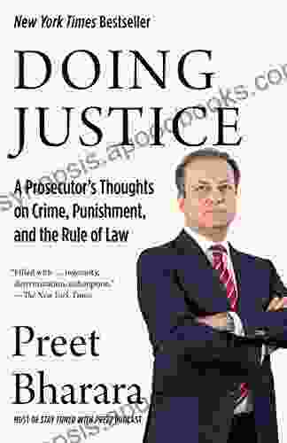 Doing Justice: A Prosecutor S Thoughts On Crime Punishment And The Rule Of Law