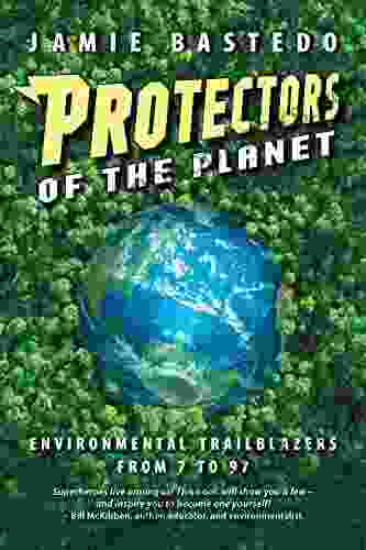 Protectors of the Planet: Environmental Trailblazers from 7 to 97