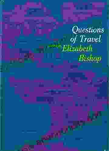 Questions of Travel: Poems Elizabeth Bishop