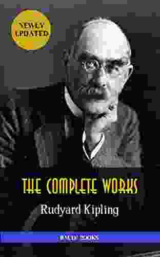 Rudyard Kipling: Complete Works (Illustrated): The Jungle The Light that Failed The Naulahka Captains Courageous Kim (Bauer Classics) (All Time Best Writers 28)