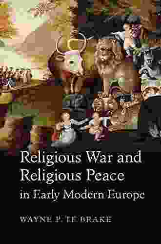 Religious War and Religious Peace in Early Modern Europe (Cambridge Studies in Contentious Politics)