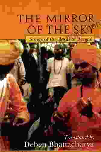 Mirror Of The Sky: Songs Of The Bauls Of Bengal (UNESCO Collection Of Representative Works: European)