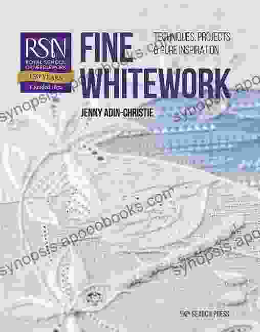 RSN: Fine Whitework: Techniques Projects Pure Inspiration (RSN Series)