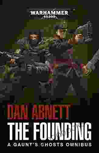 The Founding: A Gaunt S Ghosts Omnibus (Gaunt S Ghosts)