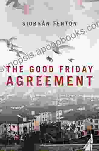 The Good Friday Agreement Louise Dunlap