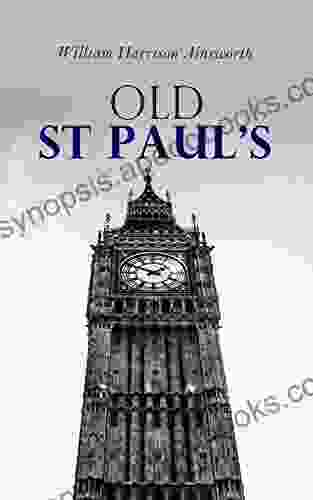 Old St Paul S: Historical Novel: A Tale Of Great London Plague Fire