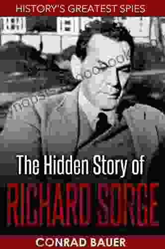 The Hidden Story of Richard Sorge