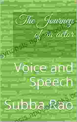 The Journey Of An Actor: Voice And Speech