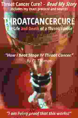 Throat Cancer CURE: The Life and Death of a Throat Tumor