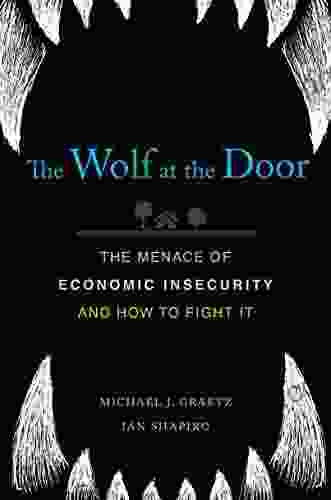 The Wolf At The Door: The Menace Of Economic Insecurity And How To Fight It