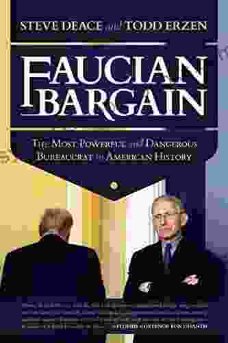 Faucian Bargain: The Most Powerful And Dangerous Bureaucrat In American History