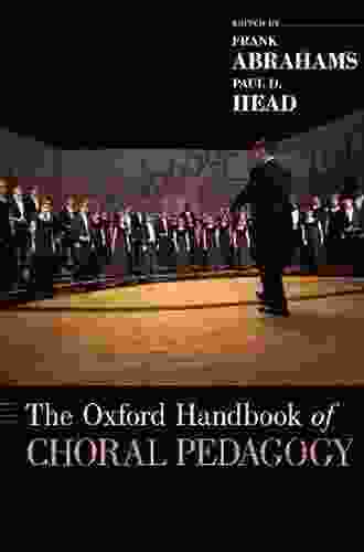 The Oxford Handbook of Choral Pedagogy (Oxford Handbooks)