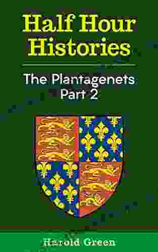 The Plantagenets Part 2: 1307 1399 (Half Hour Histories)