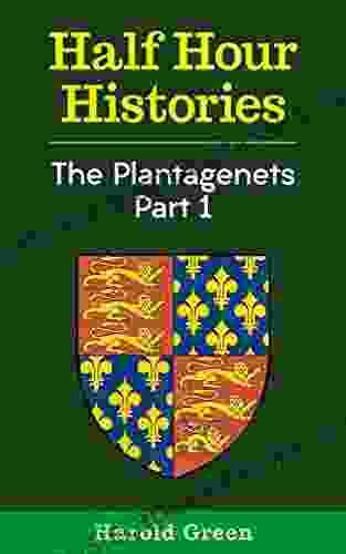 The Plantagenets Part 1: 1216 1307 (Half Hour Histories)