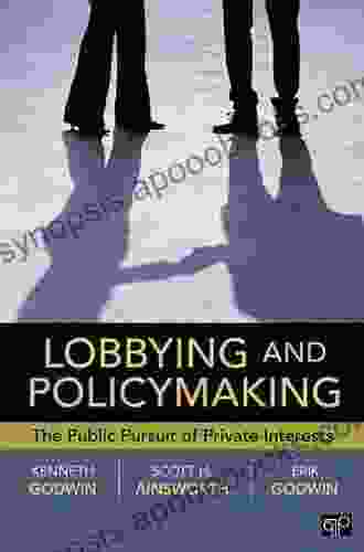 Lobbying And Policymaking: The Public Pursuit Of Private Interests