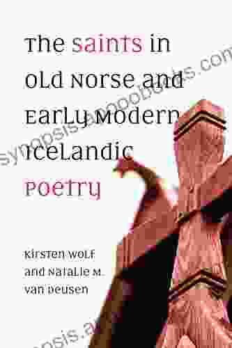 The Saints In Old Norse And Early Modern Icelandic Poetry (Toronto Old Norse Icelandic (TONIS))