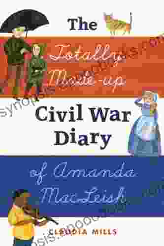 The Totally Made Up Civil War Diary Of Amanda MacLeish