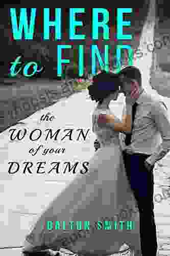 Where To Find: The Woman Of Your Dreams (Relationship 2)