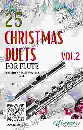 25 Christmas Duets For Flute VOL 2: Easy For Beginner/intermediate