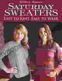 Saturday Sweaters: Easy to Knit Easy to Wear